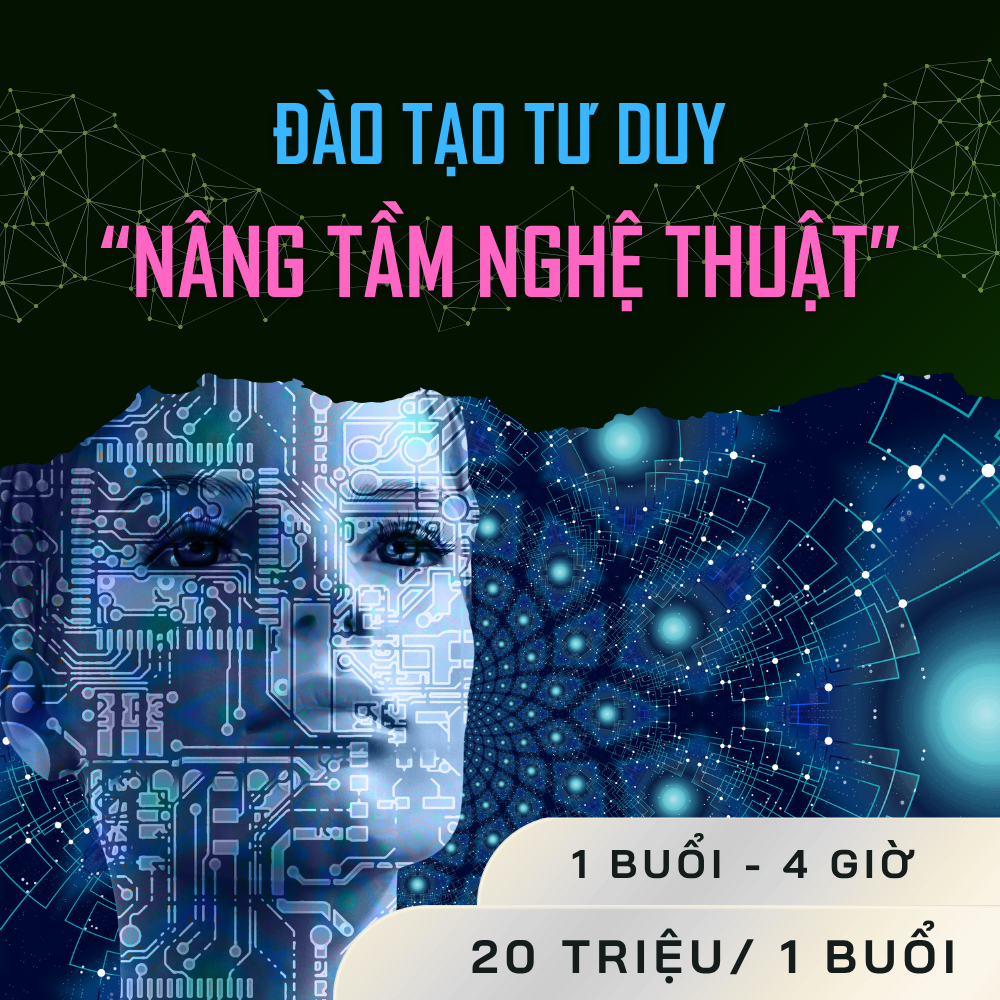Đào Tạo Tư Duy “Nâng Tầm Nghệ Thuật”
